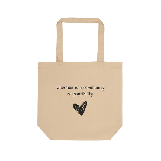 Abortion Is A Community Responsibility Eco Tote Bag