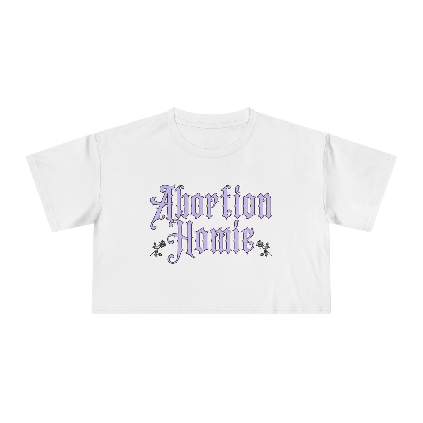 Abortion Homie Crop Tee