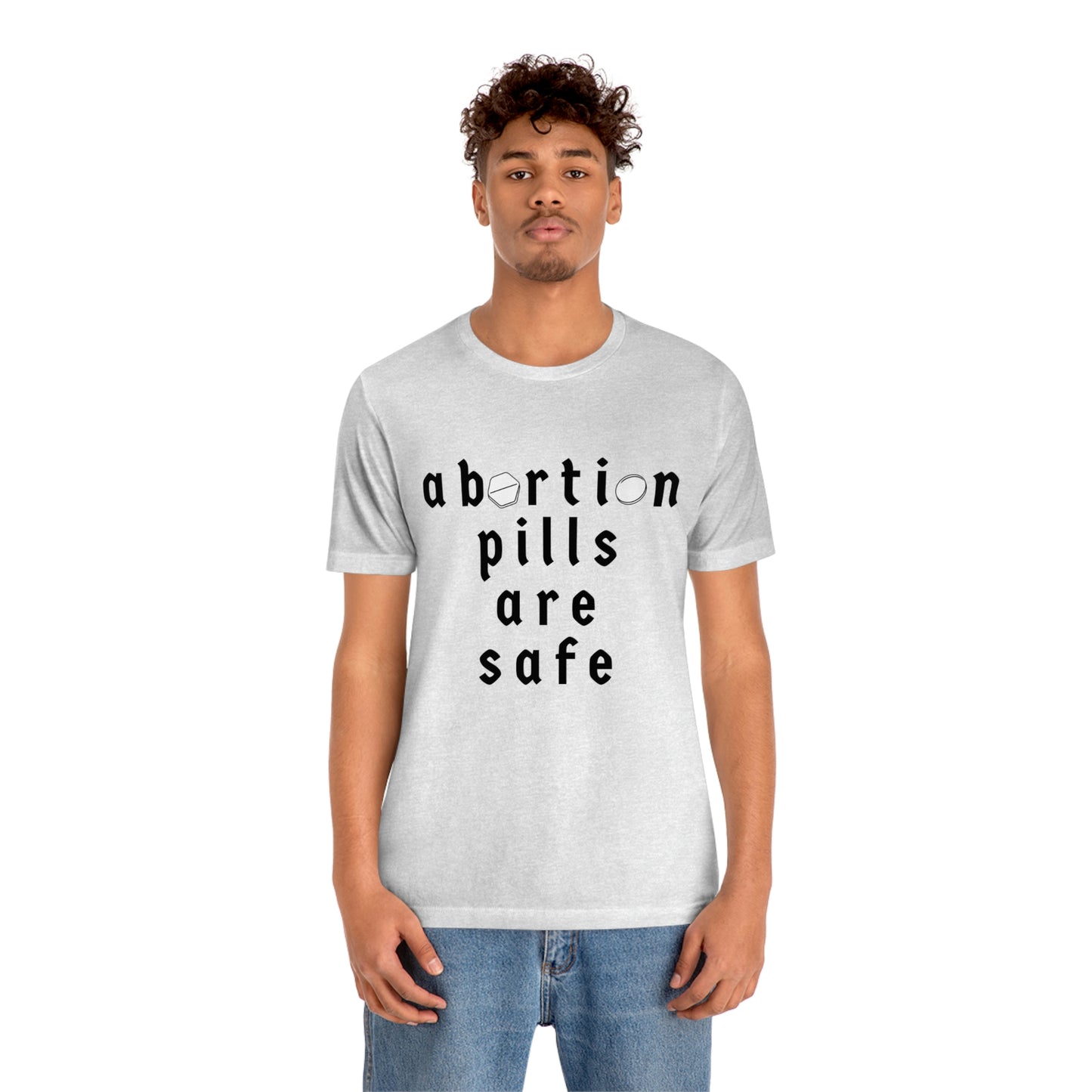 "abortion pills are safe" unisex t-shirt