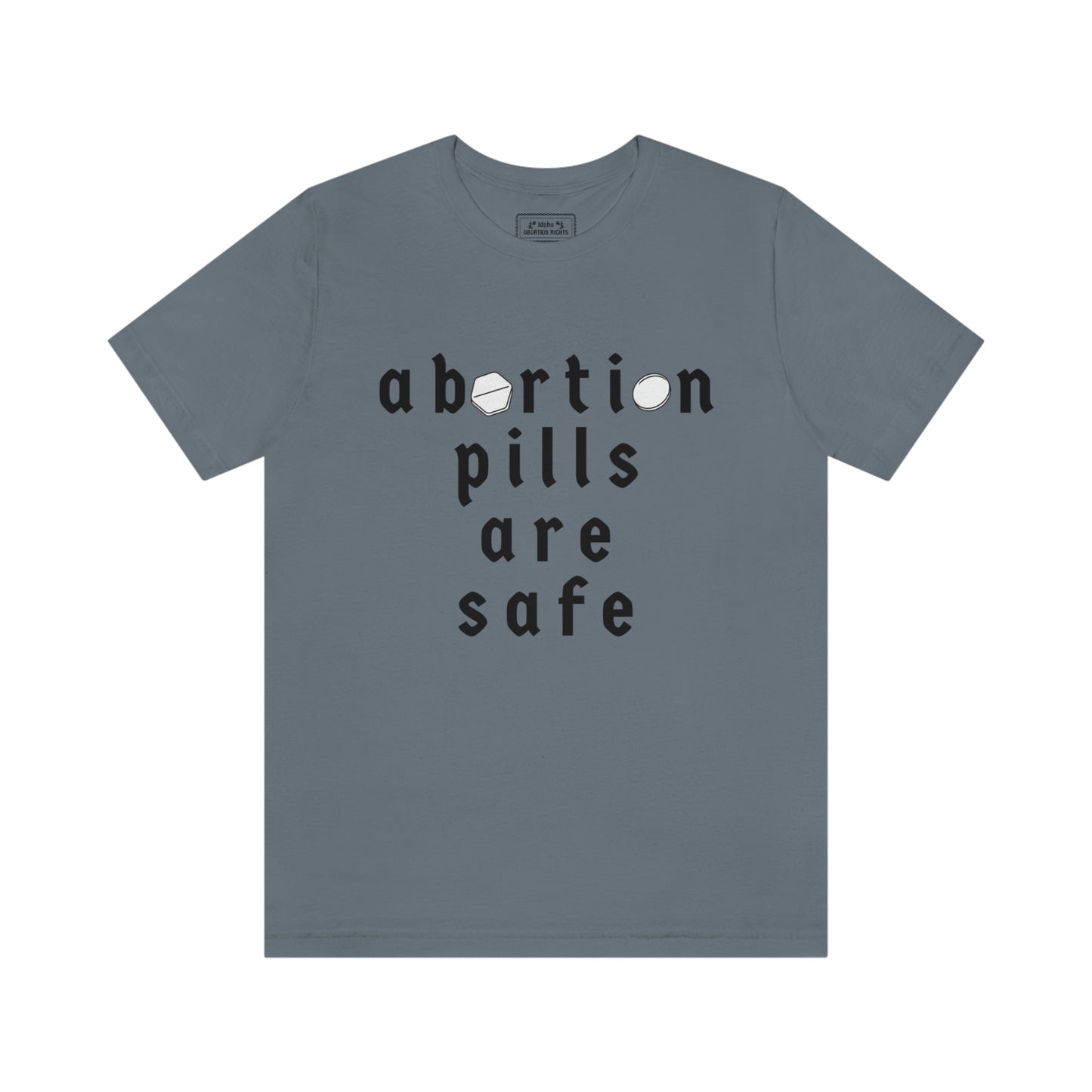 "abortion pills are safe" unisex t-shirt