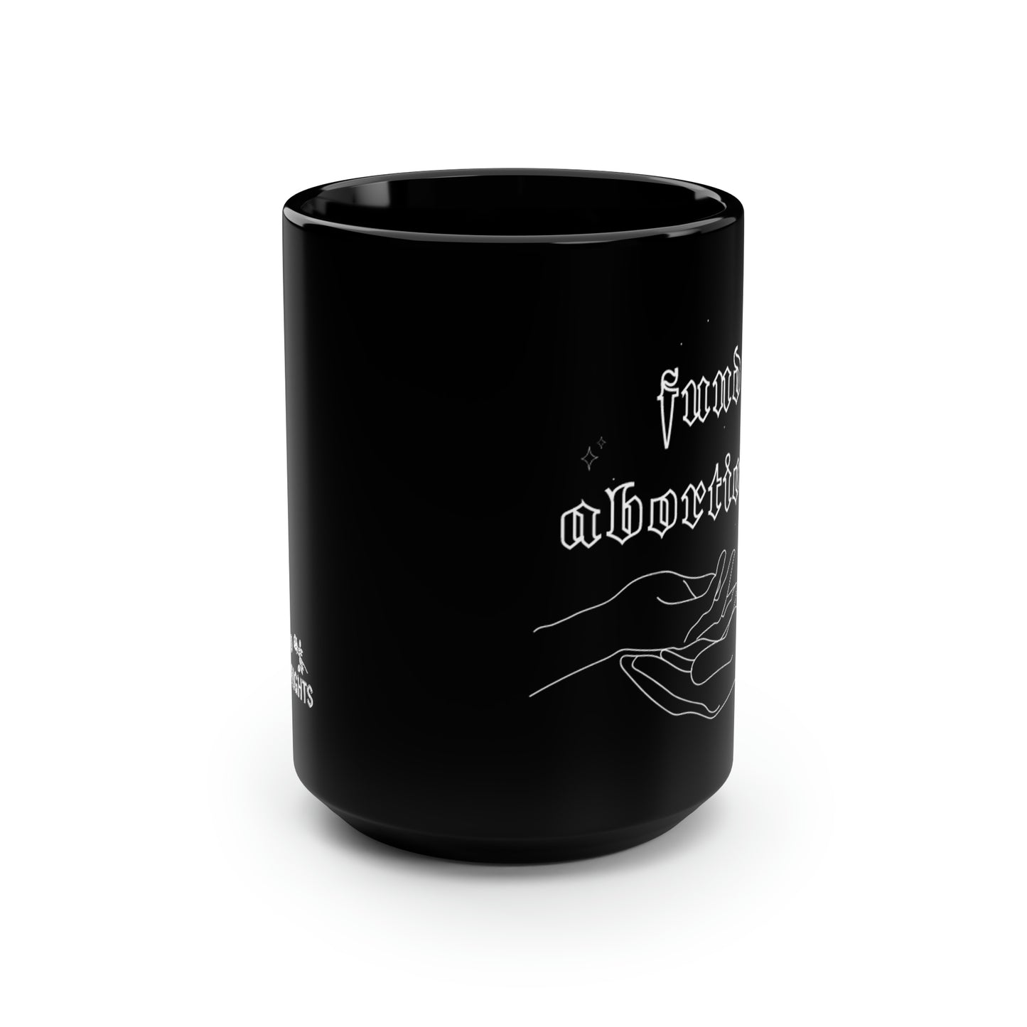 "Fund Abortions" Black Mug 15oz