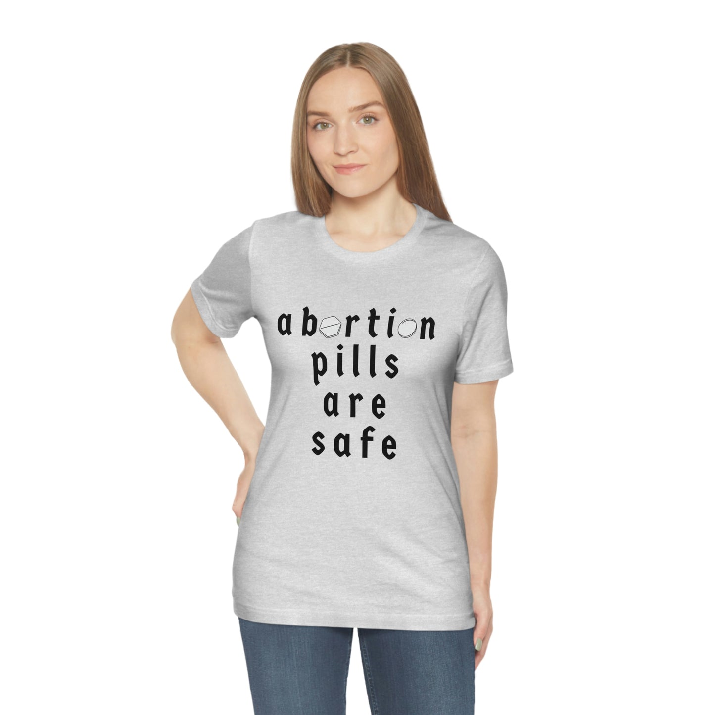 "abortion pills are safe" unisex t-shirt