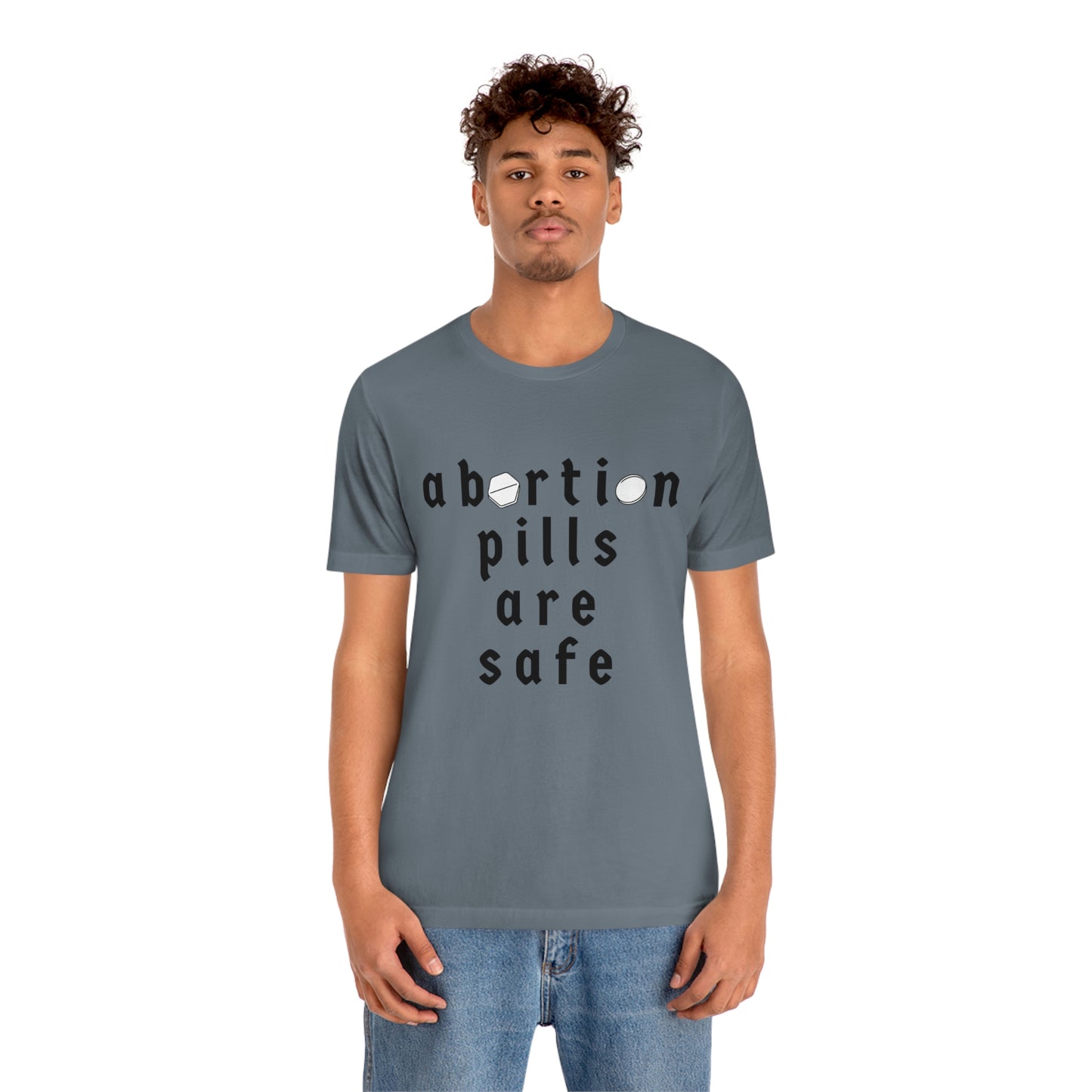 "abortion pills are safe" unisex t-shirt