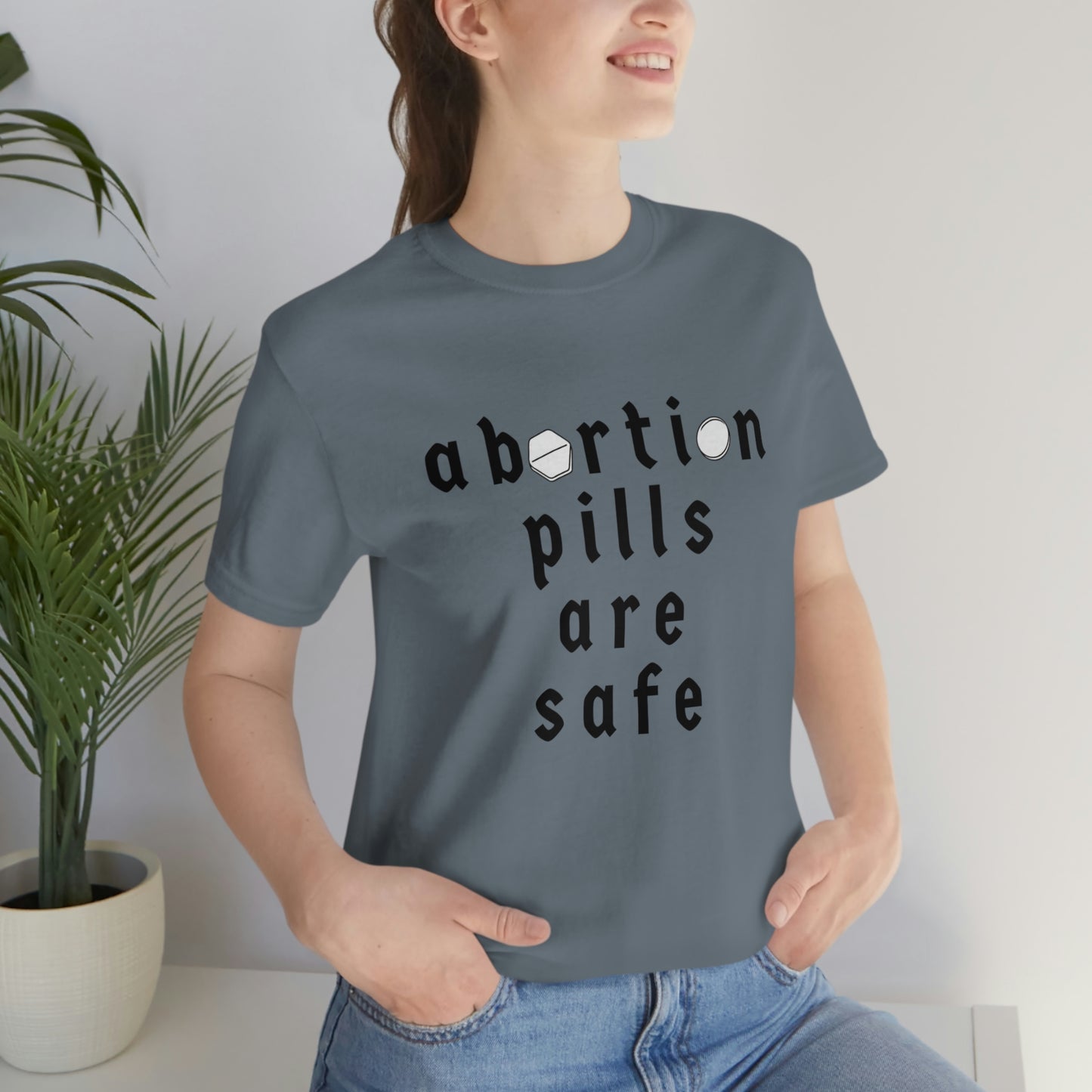 "abortion pills are safe" unisex t-shirt