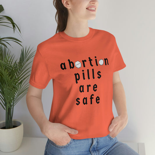 "abortion pills are safe" unisex t-shirt