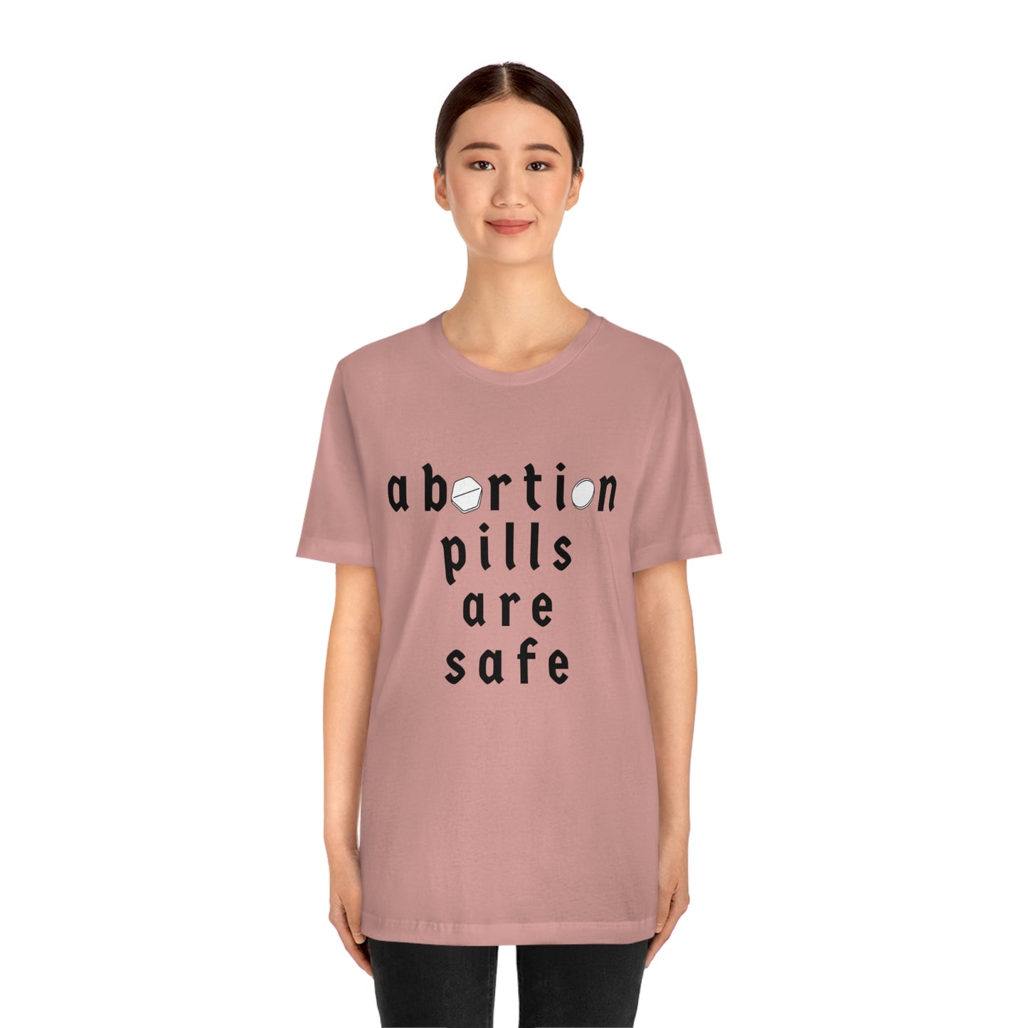 "abortion pills are safe" unisex t-shirt