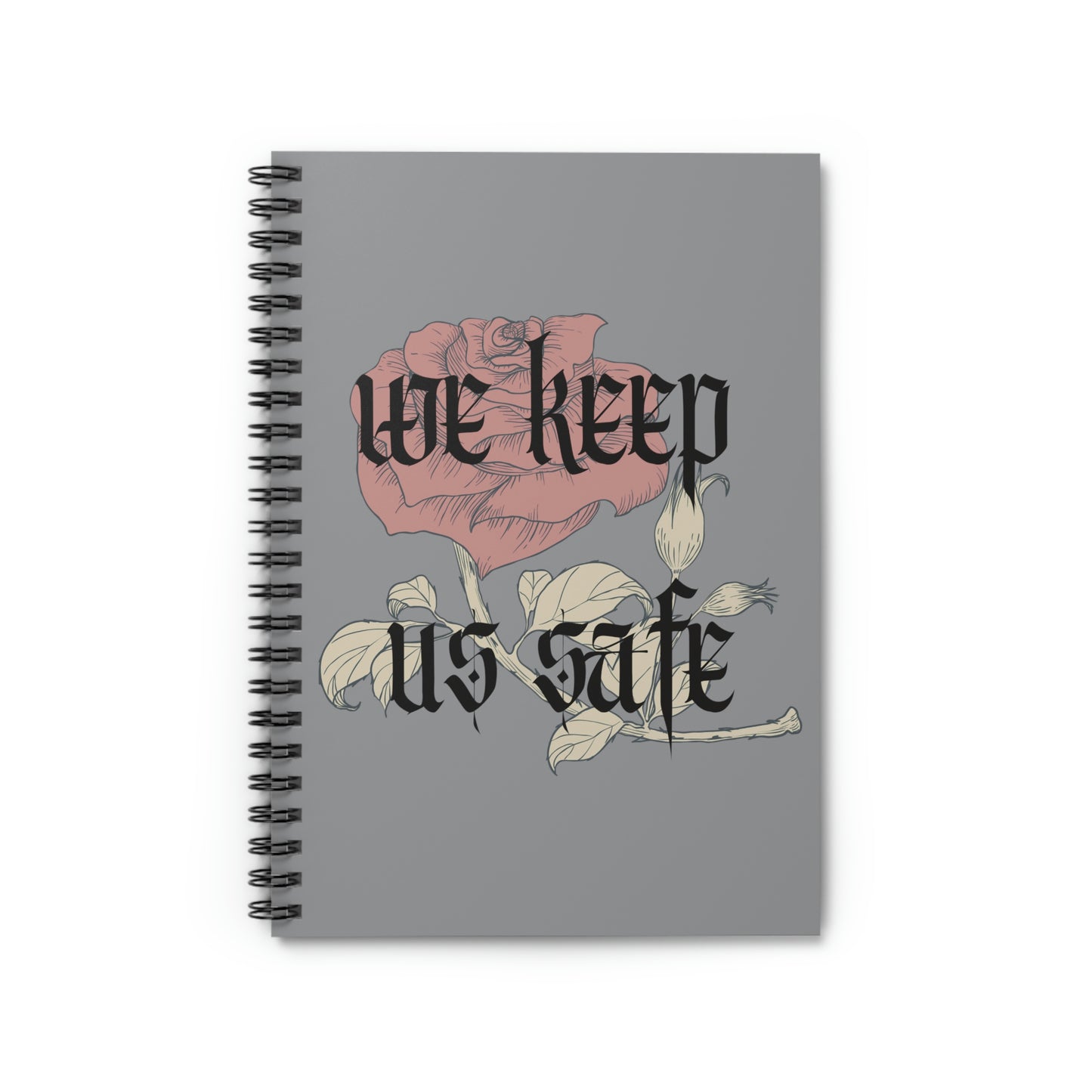 "we keep us safe" Spiral Notebook - Ruled Line