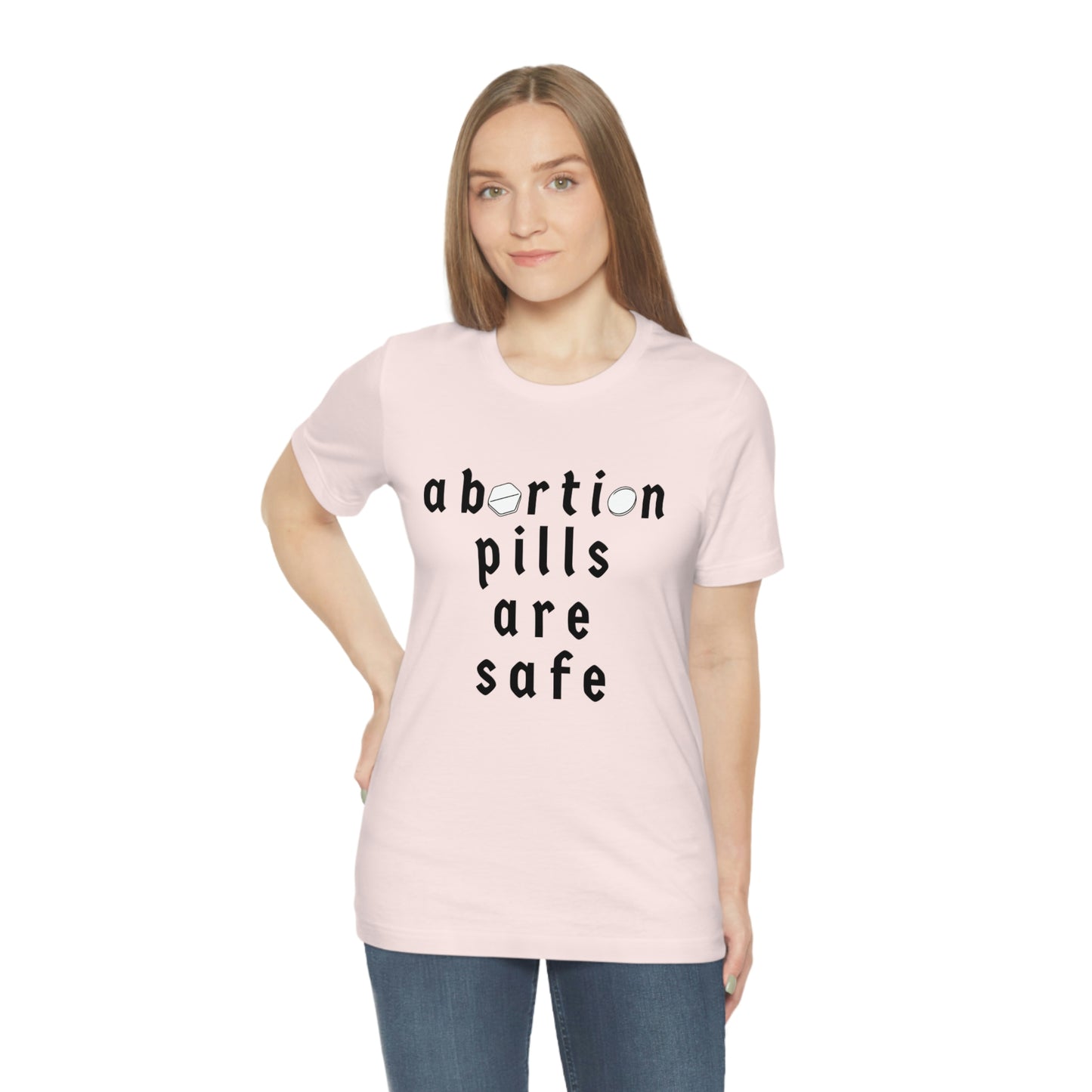 "abortion pills are safe" unisex t-shirt