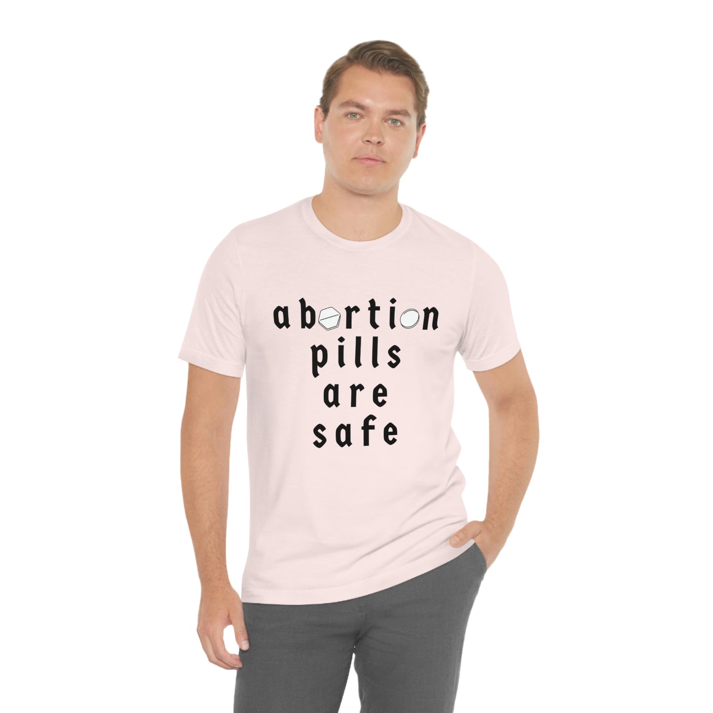 "abortion pills are safe" unisex t-shirt