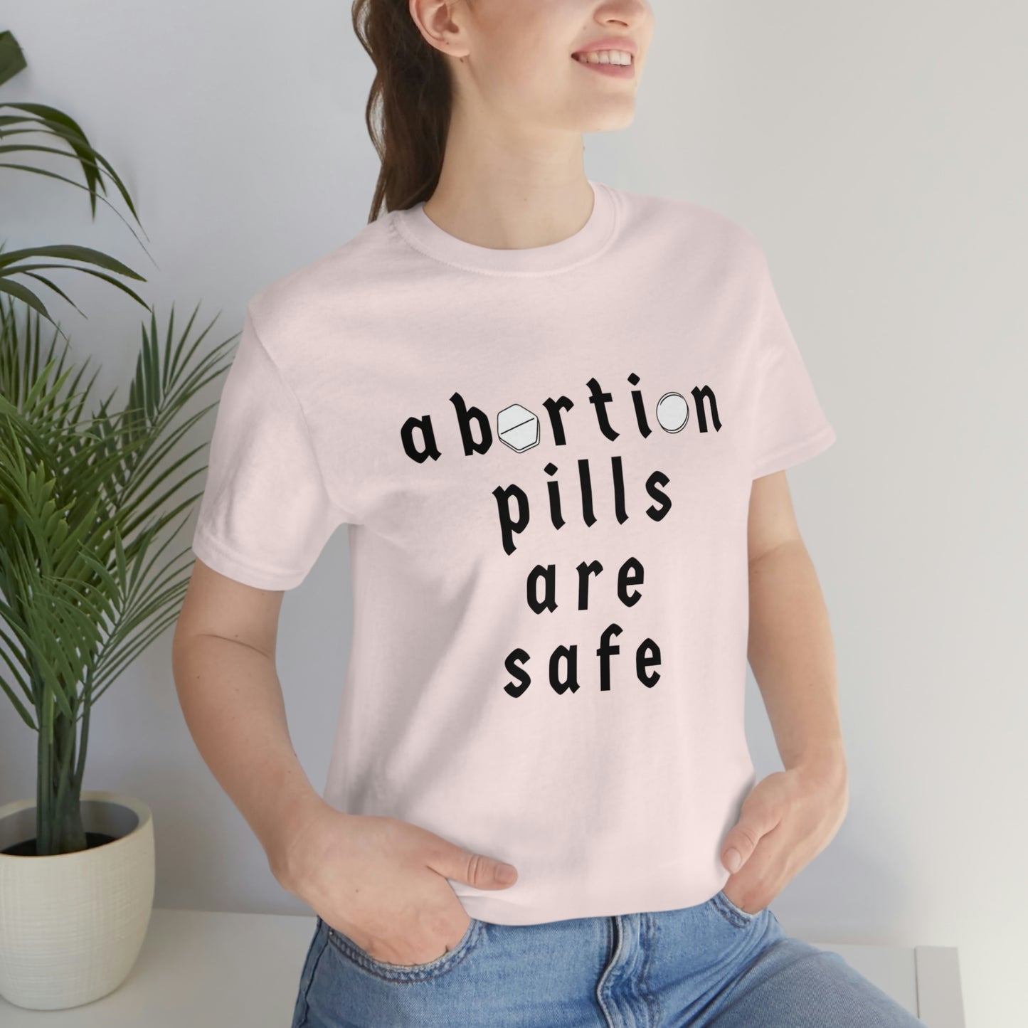 "abortion pills are safe" unisex t-shirt