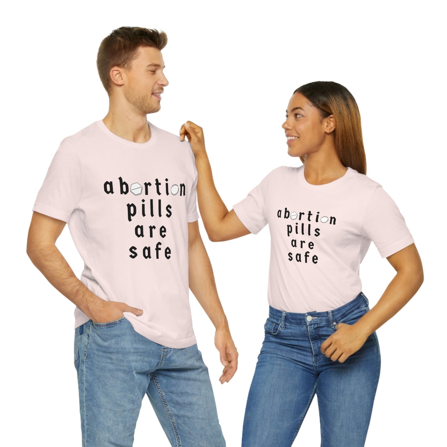 "abortion pills are safe" unisex t-shirt