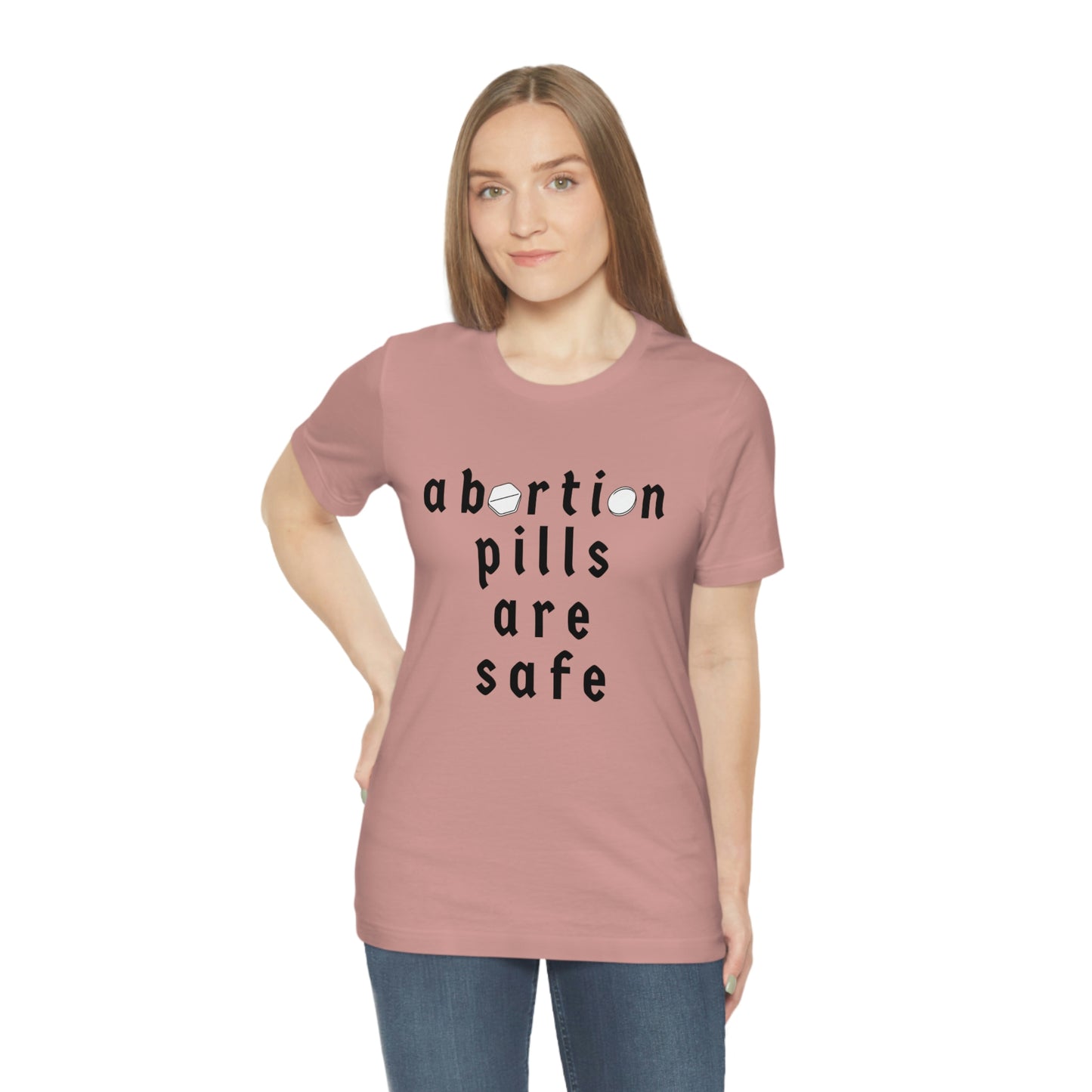 "abortion pills are safe" unisex t-shirt