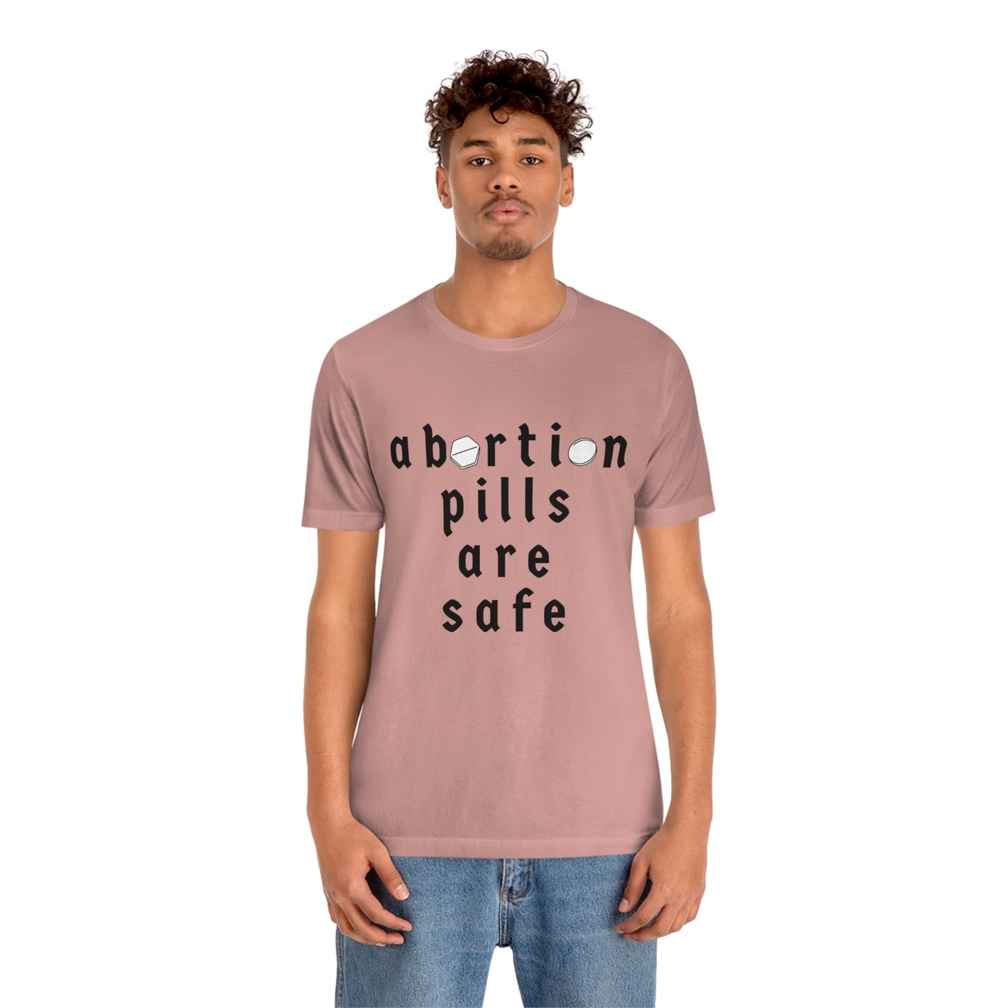 "abortion pills are safe" unisex t-shirt