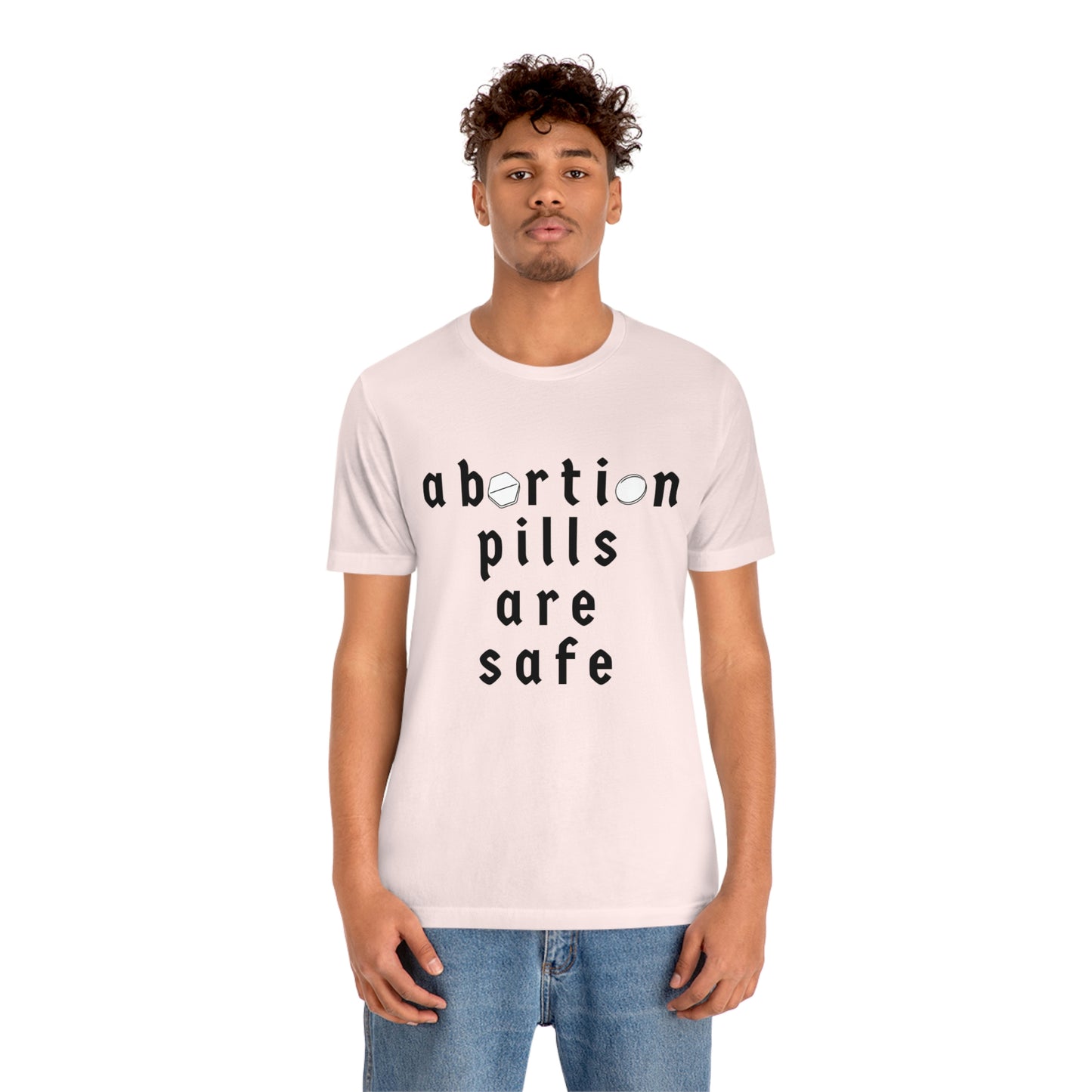 "abortion pills are safe" unisex t-shirt