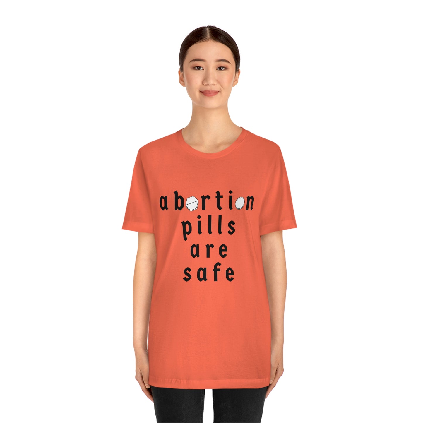 "abortion pills are safe" unisex t-shirt