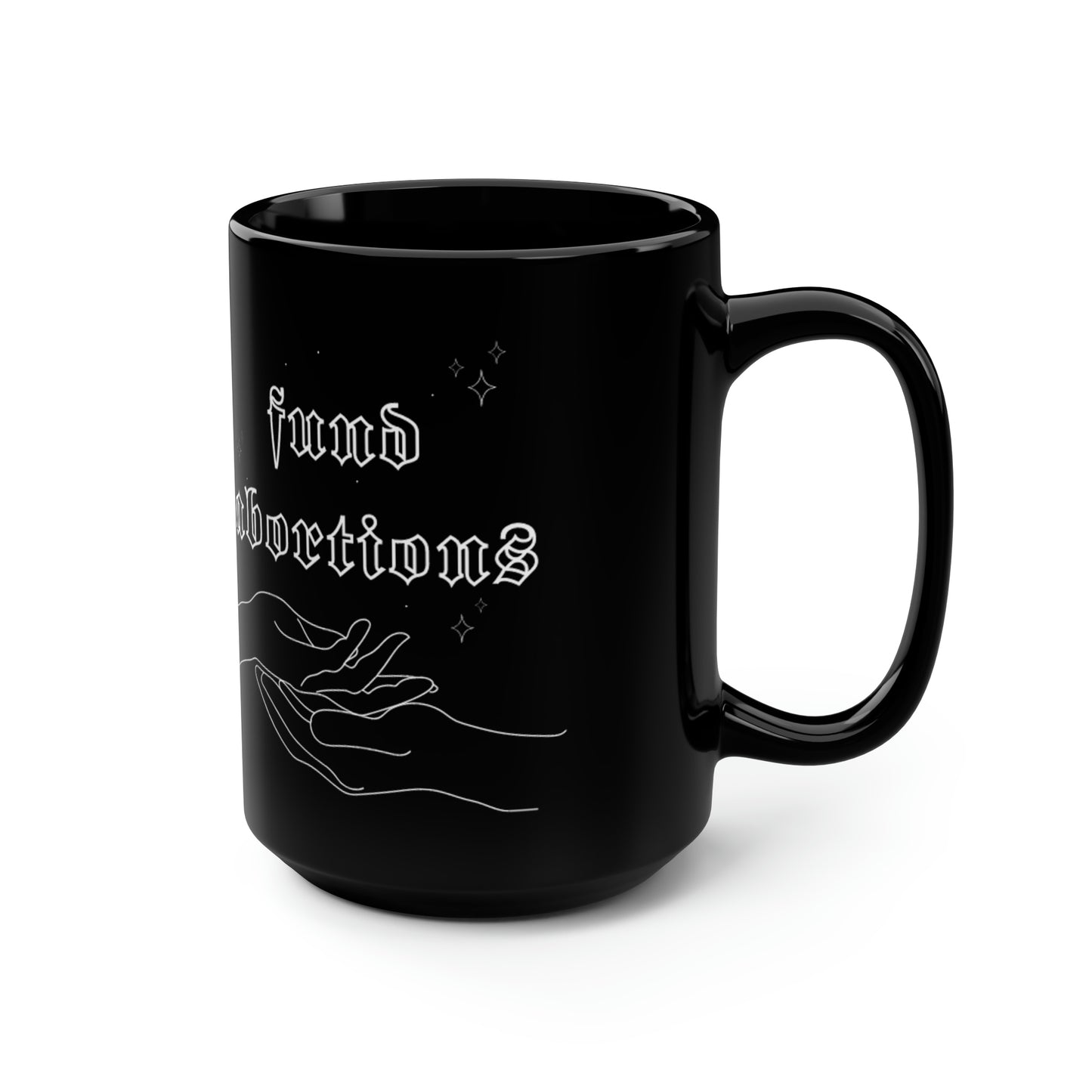 "Fund Abortions" Black Mug 15oz