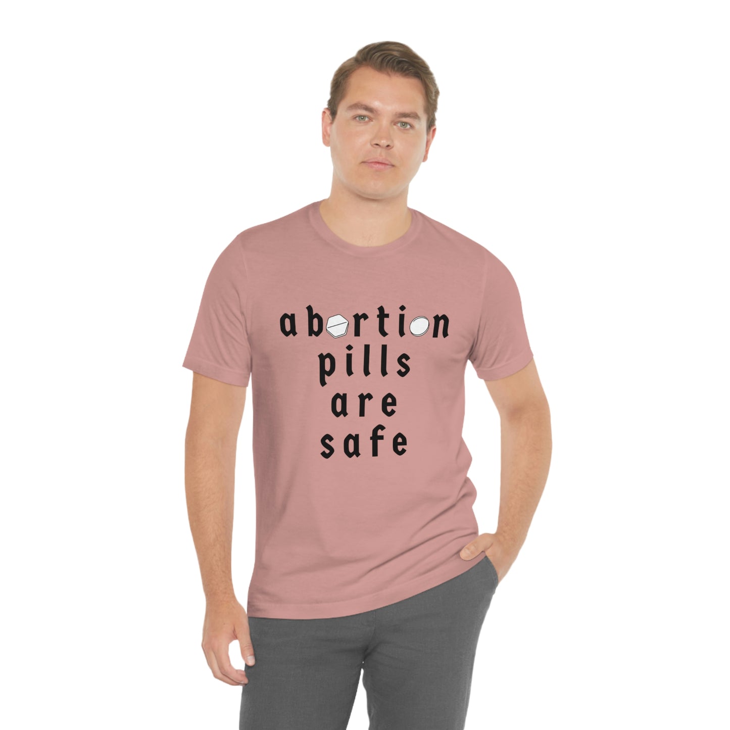 "abortion pills are safe" unisex t-shirt