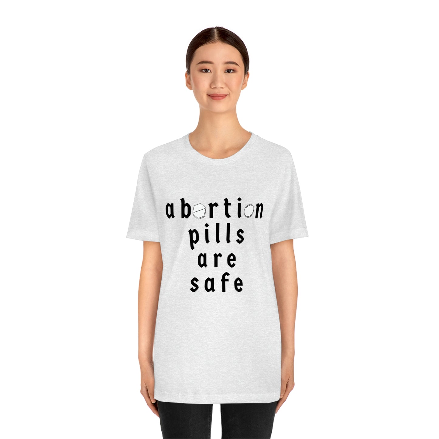 "abortion pills are safe" unisex t-shirt