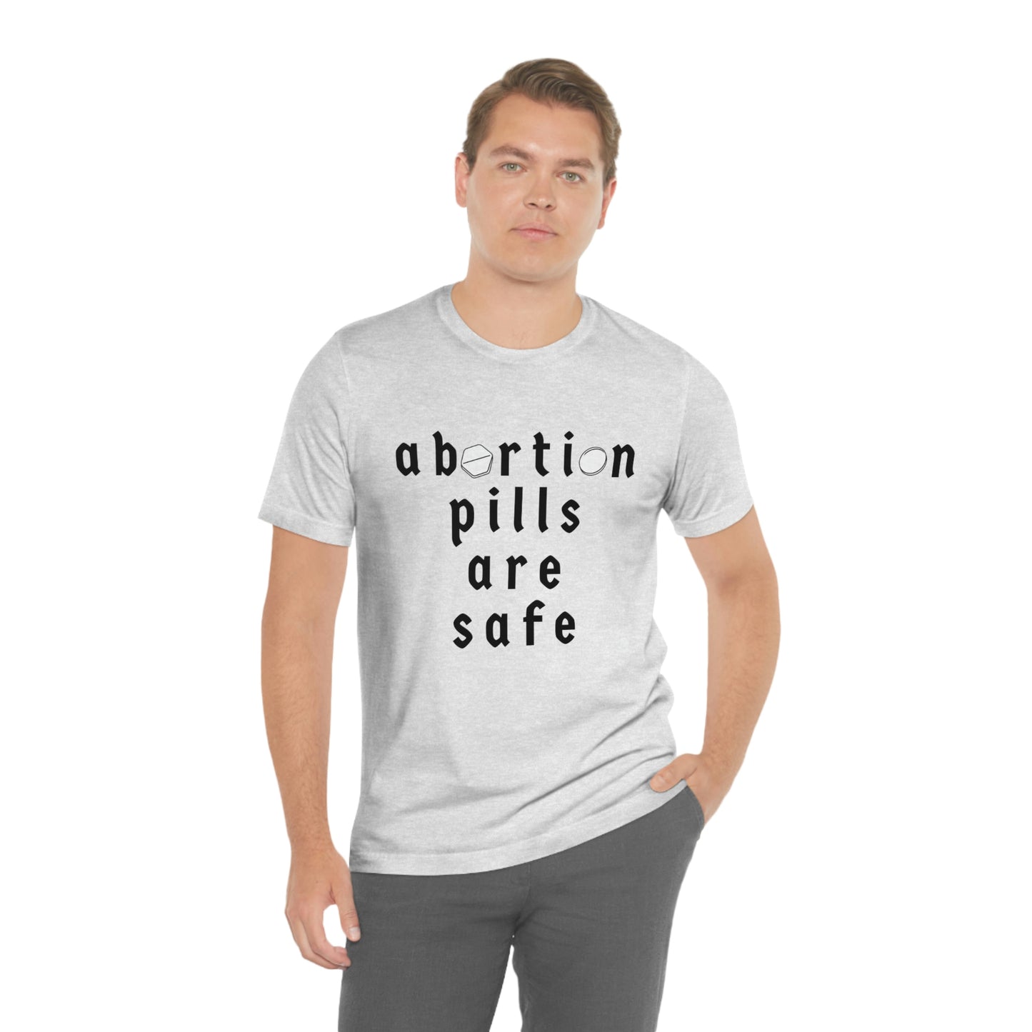 "abortion pills are safe" unisex t-shirt