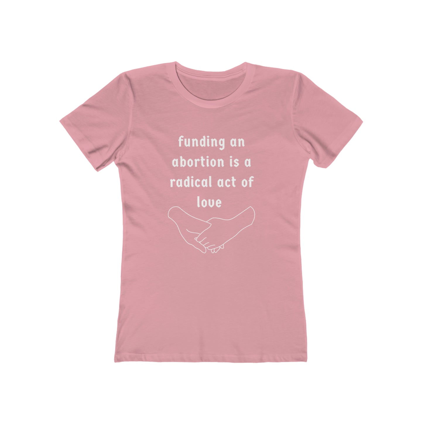 "funding an abortion is a radical act of love" T-Shirt