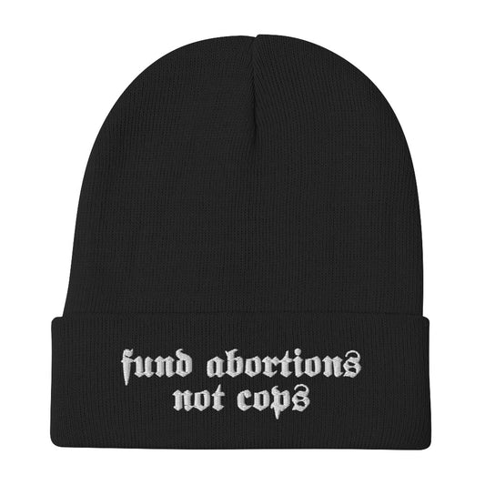 Fund Abortions Not Cops Beanie