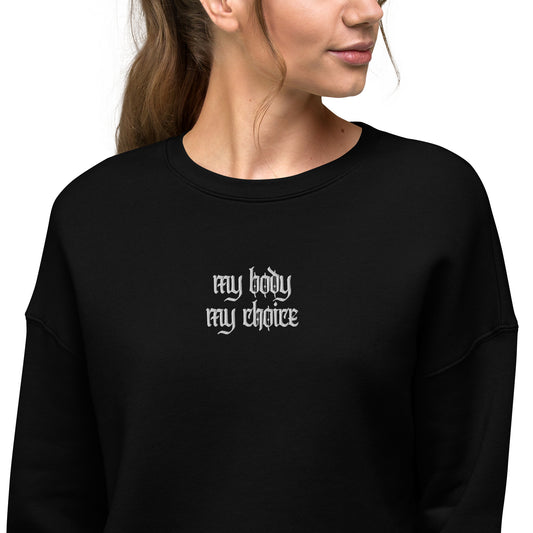 Embroidered "my body my choice" Crop Sweatshirt