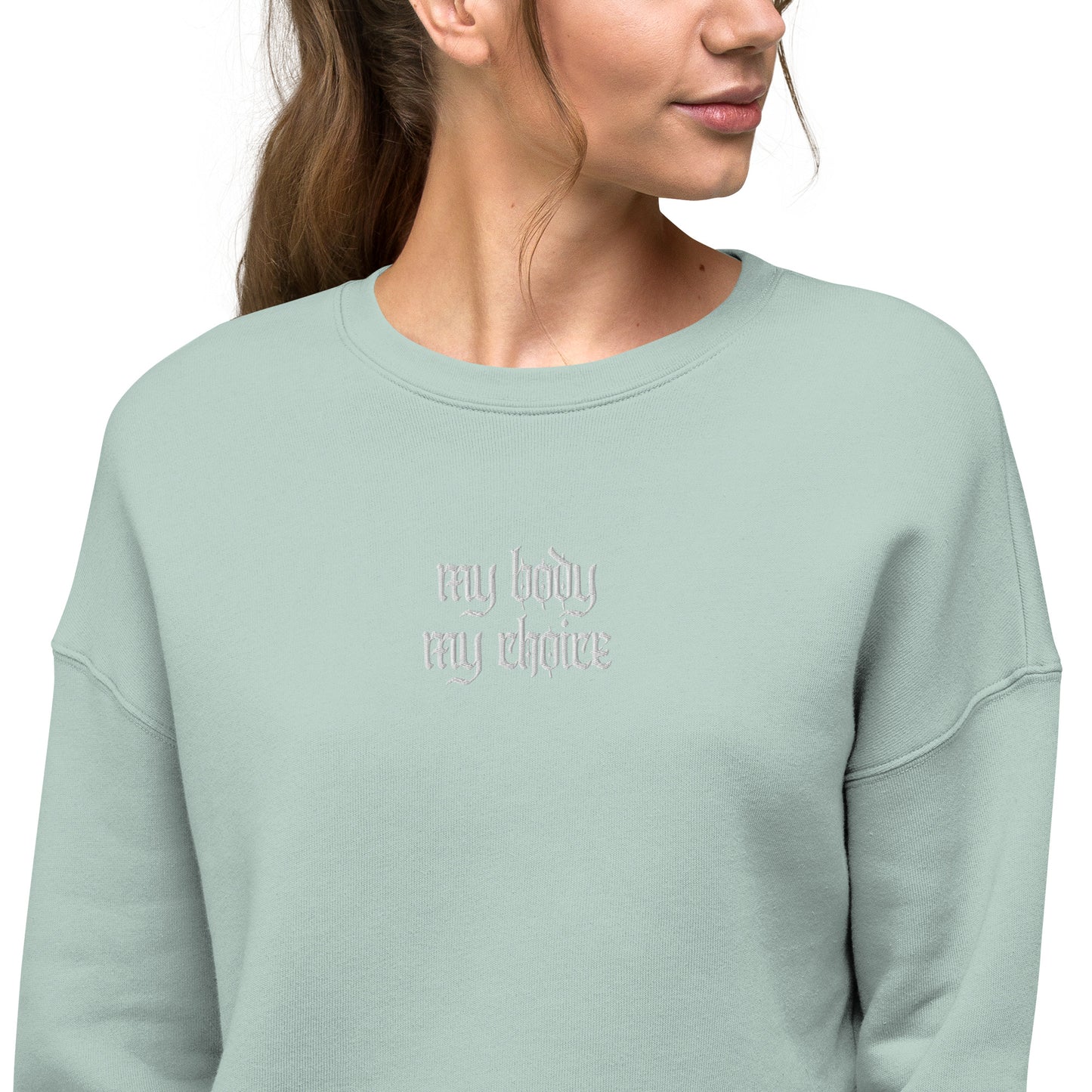 Embroidered "my body my choice" Crop Sweatshirt